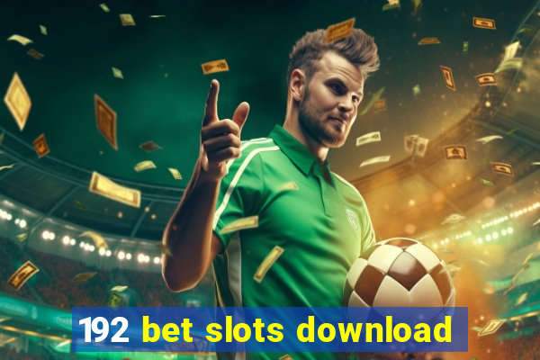 192 bet slots download